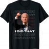 Gas Pump Gas Prices I Did That Joe Biden T-Shirt