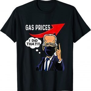 Gas Pump Gas Prices I Did That Classic Shirt