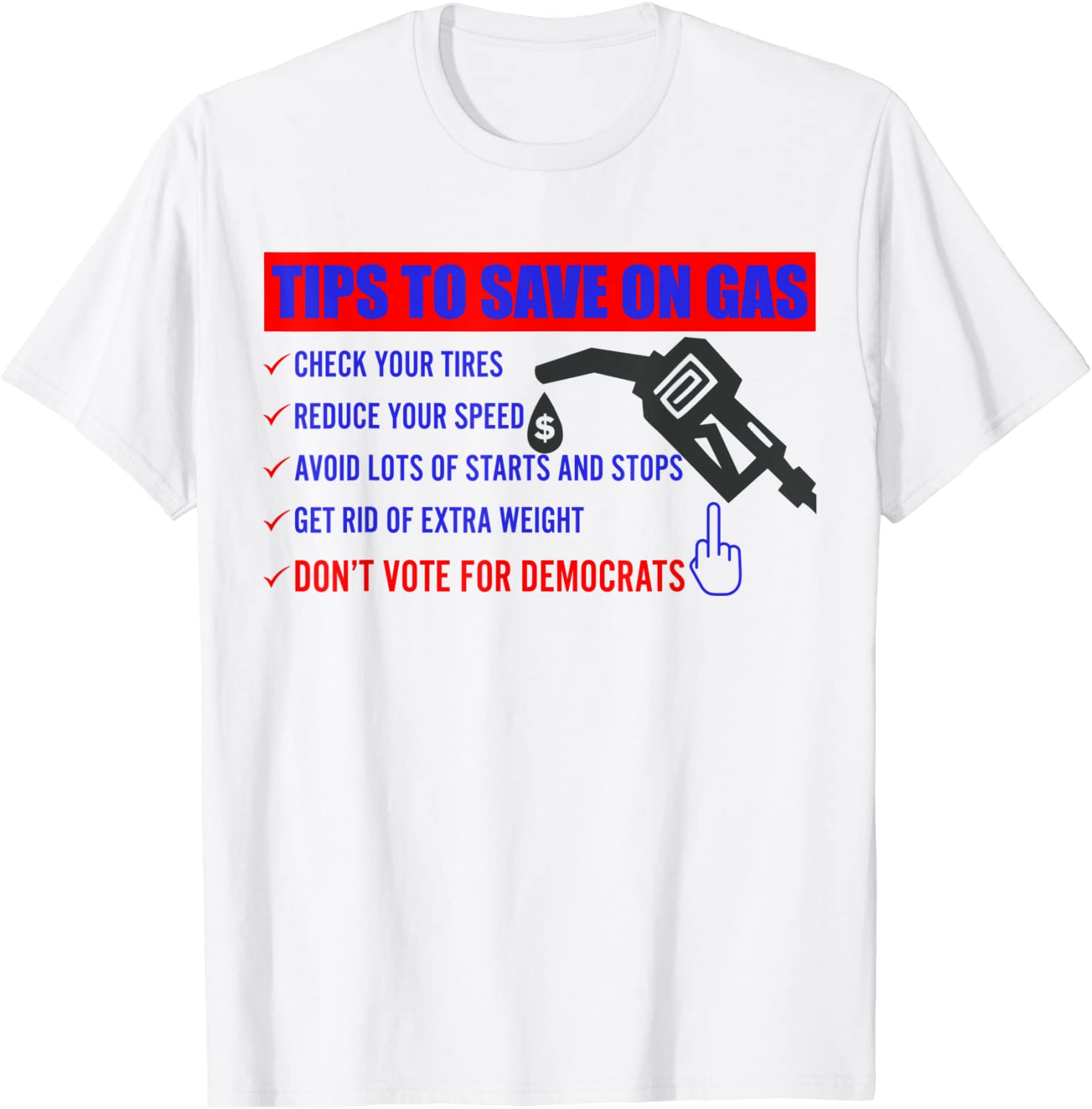 Gas Pump Gas Prices Meme Don't Vote For Democrat Biden T-Shirt