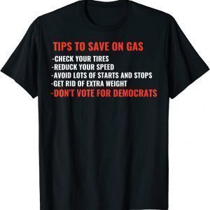 Gas Pump Gas Prices Meme Don’t Vote For Democrat Joe Biden 2022 Shirt
