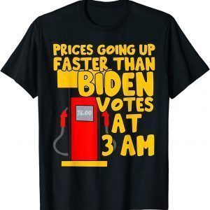 Gas prices are going up faster than Biden votes at 3 am Classic Shirt