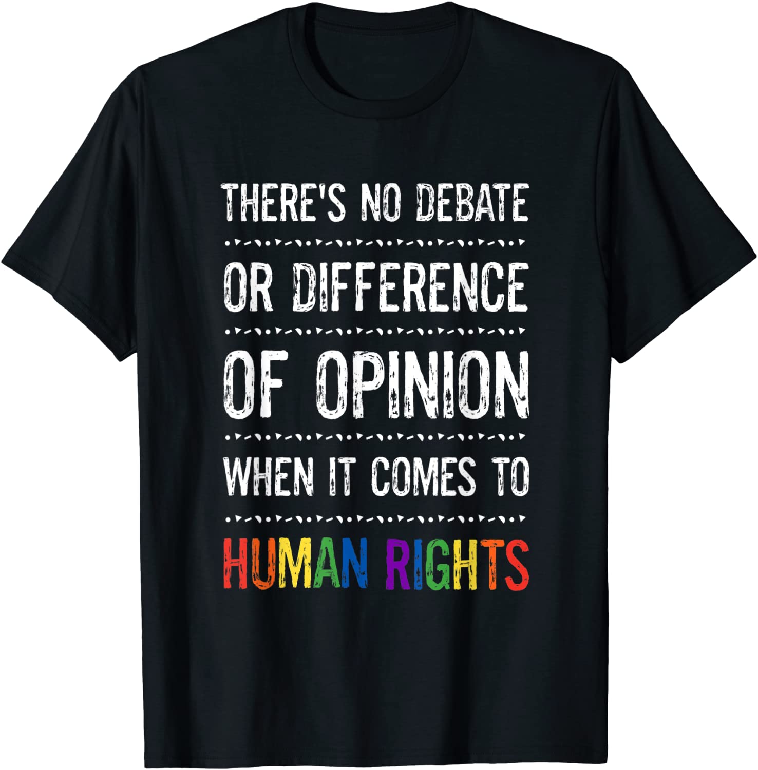 Gay Human Rights There's No Debate Or Opinion LGBTQ Equality 2022 Shirt
