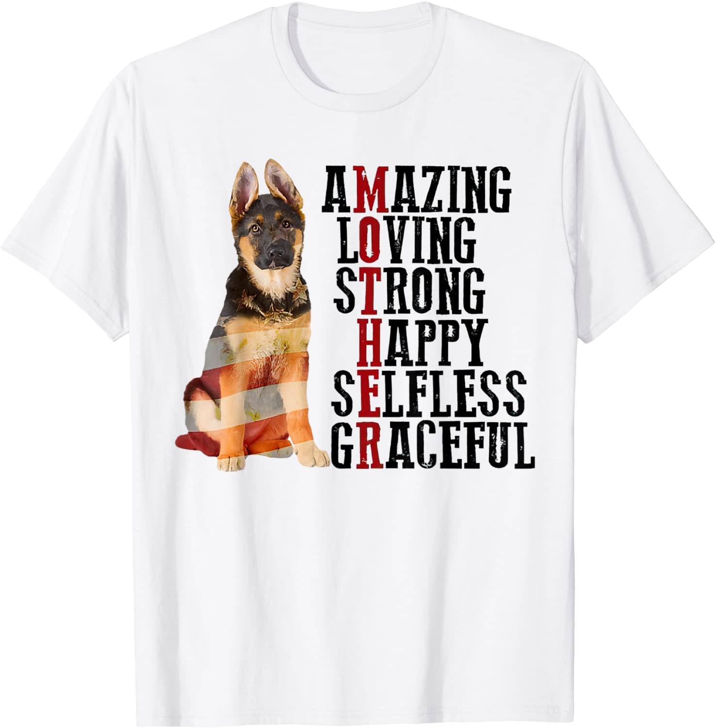 German Shepherd Amazing Loving Strong Happy Selfless 2022 Shirt