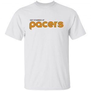 Get Stabbed At Pacers Classic Shirt