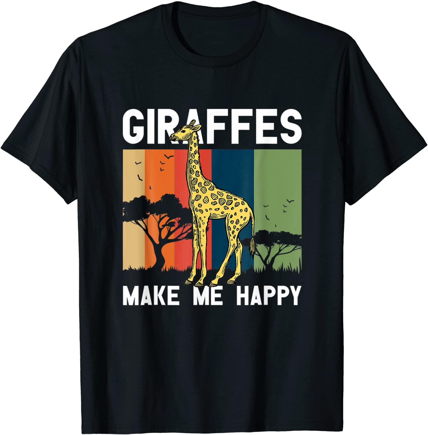 Giraffes Make Me Happy Giraffe Lover Zoo Animal Wildlife 2022 Shirt