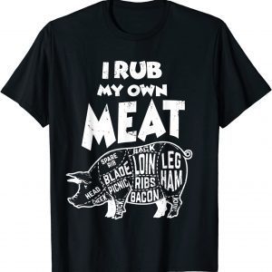 Grill BBQ Smoker I Rub My Own Meat Pit Master 2022 Shirt