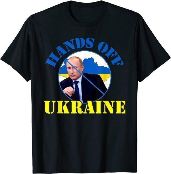 Hand Off Ukraine Stop War Ukraine Love Ukraine T-Shirt