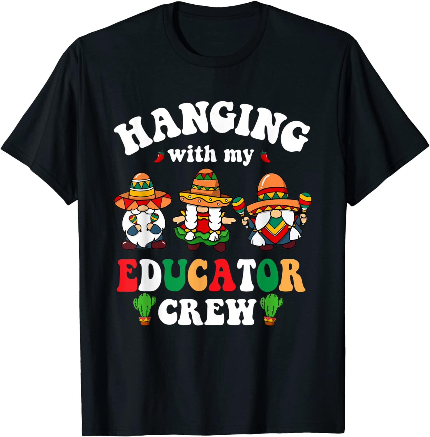 Hanging With My Educator Crew Gnome Cinco De Mayo Mexican 2022 Shirt