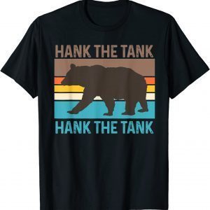 Hank The Tank Bear Retro Vintage 2022 T-Shirt