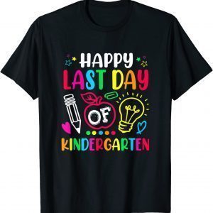 Happy Last Day Of Kindergarten School Teacher Students 2022 Shirt