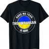 Have No Fear The Ukrainian Is Here Support Ukraine Peace Ukraine Shirt