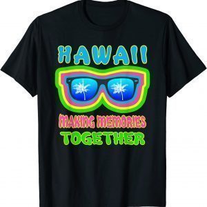 Hawaii Memories Tropic Palm Sunglasses Beach Island Vacation 2022 Shirt
