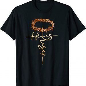 He is Risen Crown of Thorns Easter Day Classic Shirt