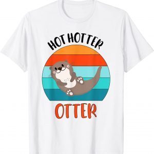 Hot Hotter Otter Otter Love Saying Fish Otter Classic Shirt