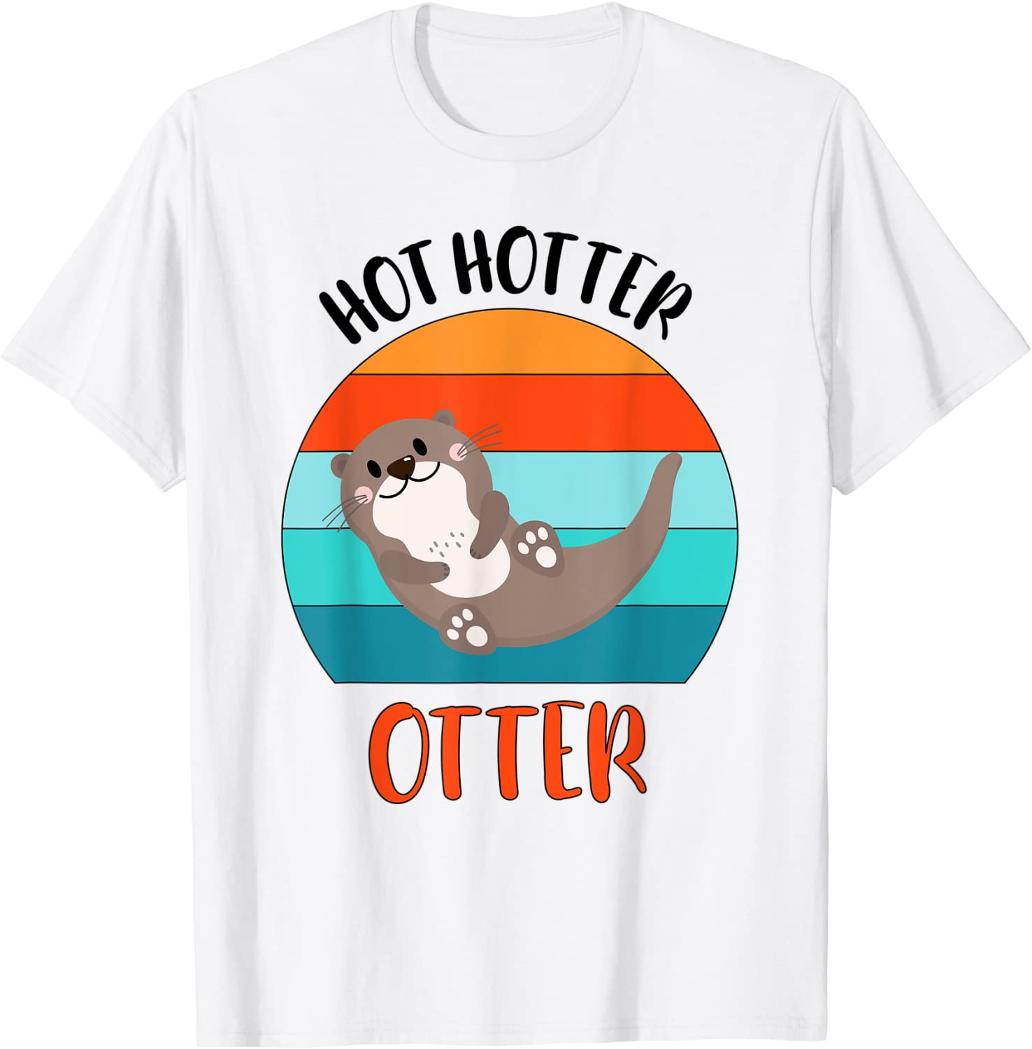 Hot Hotter Otter Otter Love Saying Fish Otter Classic Shirt
