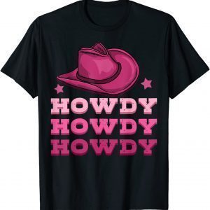 Howdy Vintage Cowboy Hat Western Cowgirls 2022 Shirt