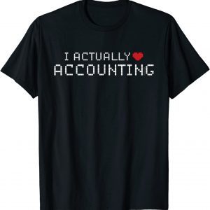 I ACTUALLY LOVE ACCOUNTING Classic Shirt
