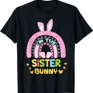 I Am The Sister Bunny – Easter Matching Classic Shirt