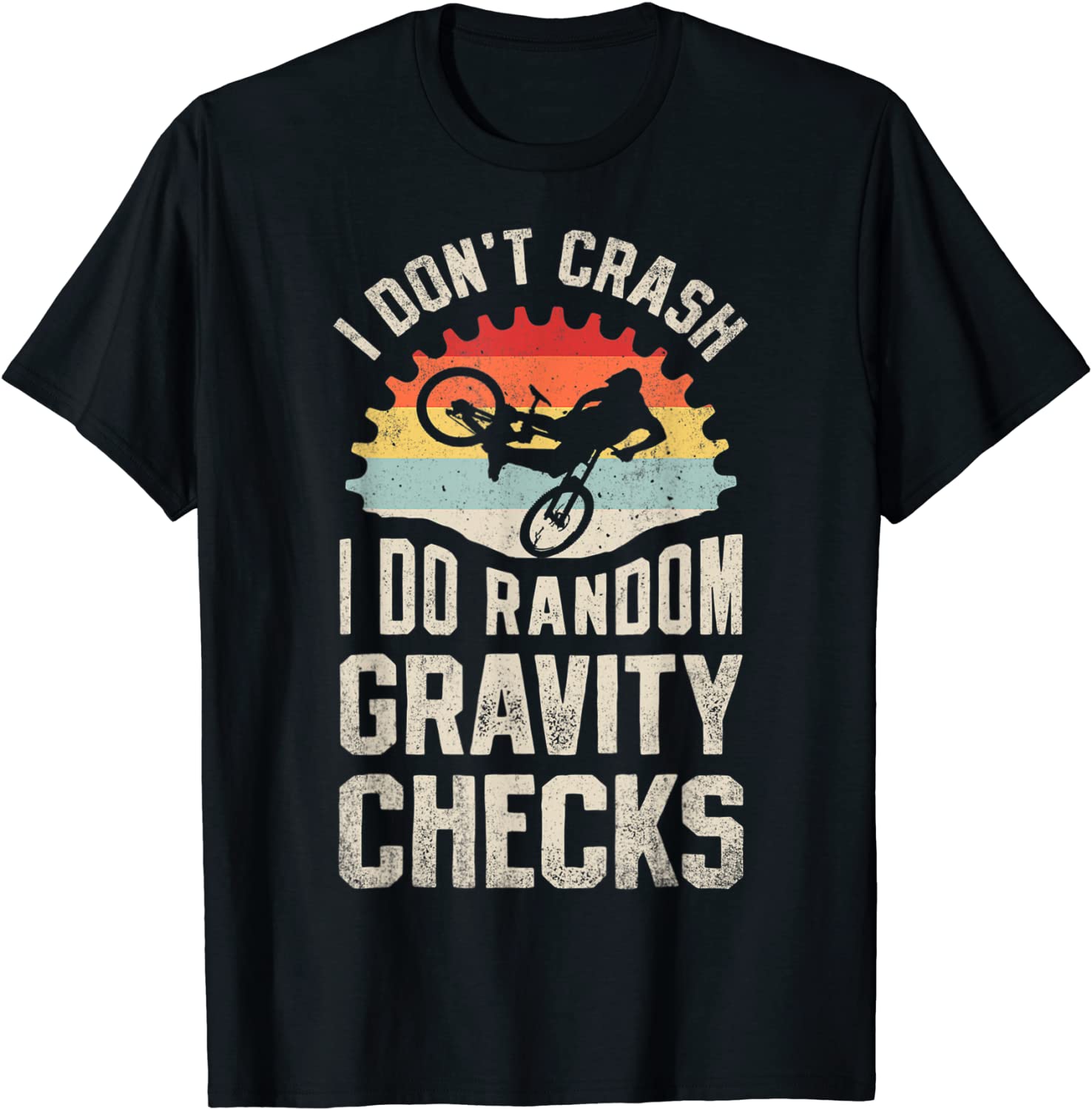 I Don't Crash I Do Random Gravity Checks Mountain Biking 2022 Shirt