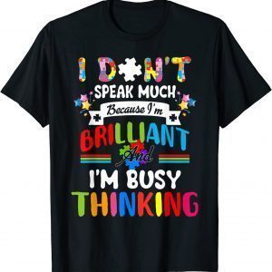 I Dont Speak Much Brilliant Autism Autistic 2022 Shirt