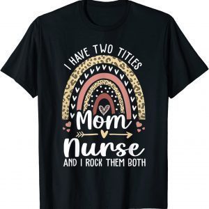 I Have Two Titles Mom And Teacher Leopard Rainbow 2022 Shirt