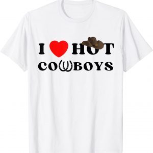 I Heart Hot Cowboys I Love Hot Cowboys 2022 Shirt