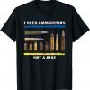I Need Ammo - Not A Ride Ukrainian Flag Love Ukraine T-Shirt