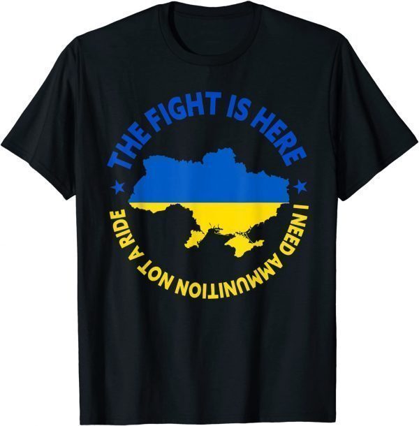 I Need Ammunition Not A Ride Zelensky Ukrainian Flag Save Ukraine Shirt