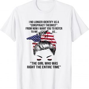 I No Longer Identify As A Conspiracy Theorist 2022 Shirt