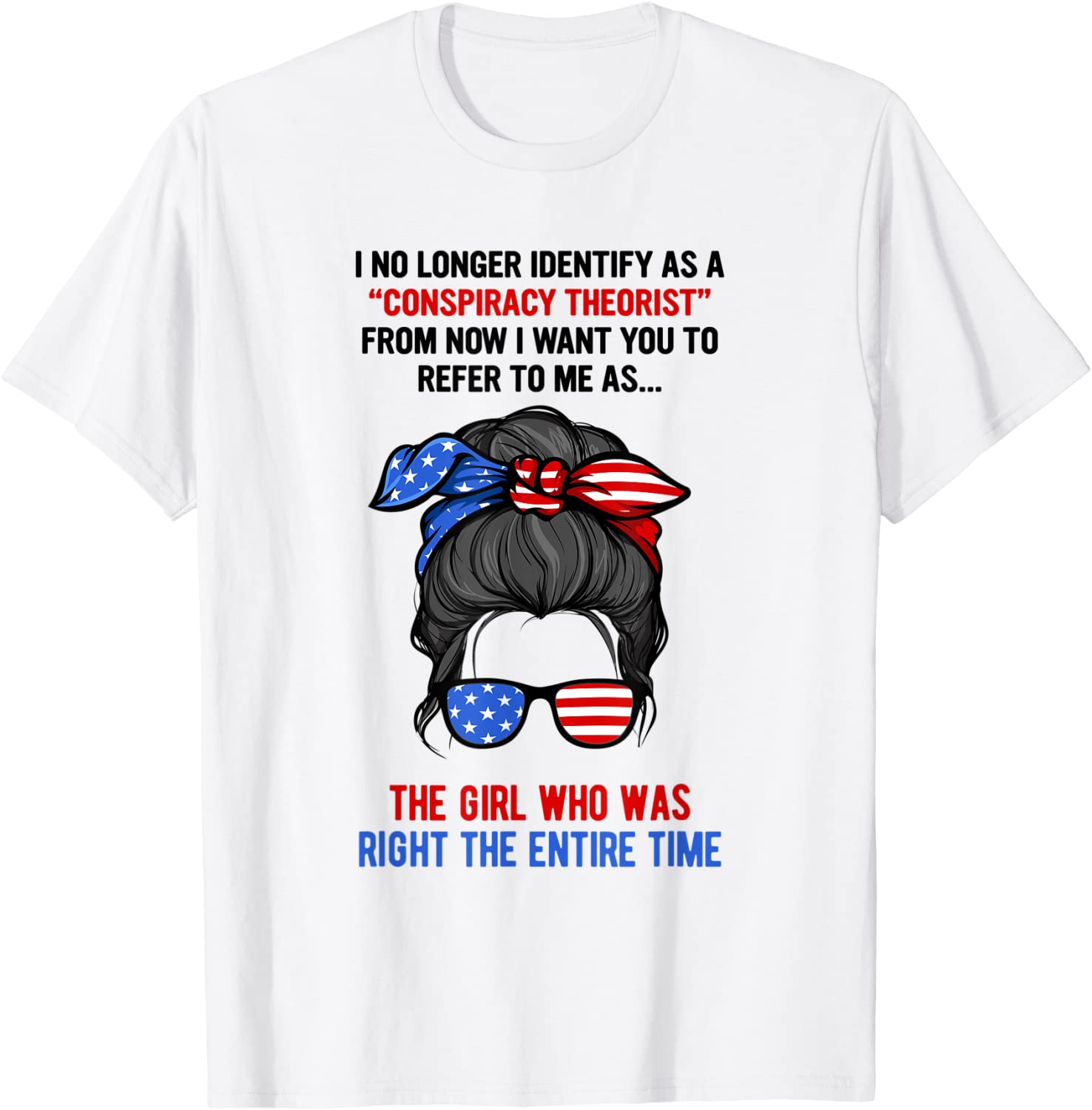 I No Longer Identify As A Conspiracy Theorist Trump Girl 2022 Shirt