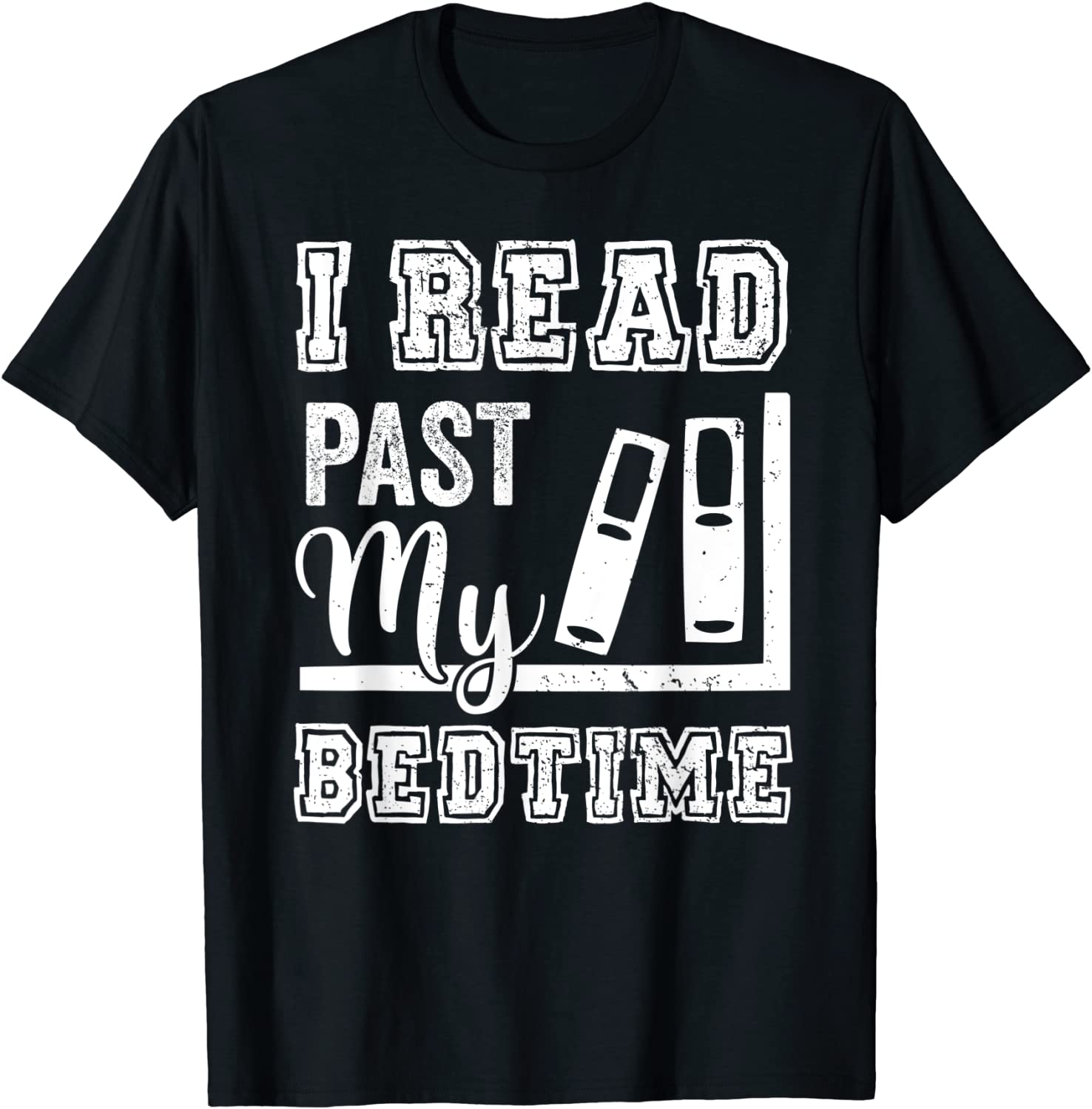 I Read Past My Bedtime Bookworm Reading Books Book Lovers 2022 Shirt
