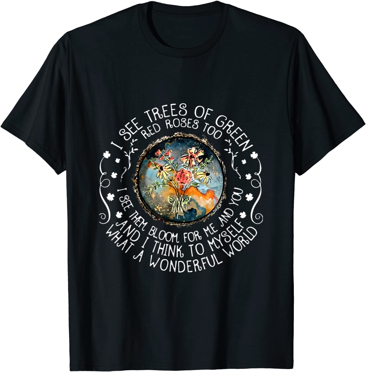 I See Trees Of Green Red Roses Too 2022 Shirt