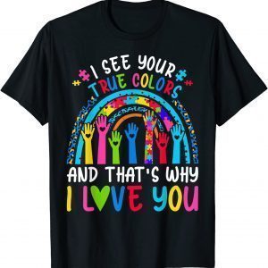 I See Your True Colors Puzzle Piece Autism Awareness Rainbow 2022 Shirt