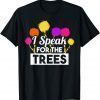 I Speak For Trees Earth Day Save Earth Inspiration Hippie 2022 shirt