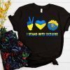 I Stand with Ukraine Strong Ukraine Love Ukraine Shirt