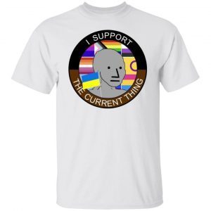 I Support The Current Thing Classic Shirt