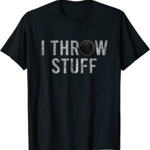 I Throw Stuff "Shot Put" Athlete Throwing Classic Shirt