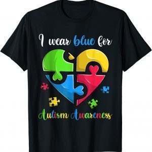 I Wear Blue For Autism Awareness 2022 Shirt