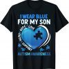 I Wear Blue For My Son Autism Awareness Mom Dad 2022 Shirt