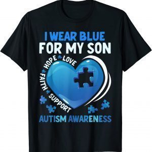 I Wear Blue For My Son Autism Awareness Mom Dad 2022 Shirt