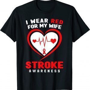 I wear Red for my Wife Stroke Awareness 2022 Shirt