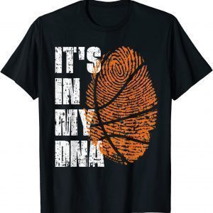 IT'S IN MY DNA Basketball Ball Fingerprint Basketball 2022 T-Shirt