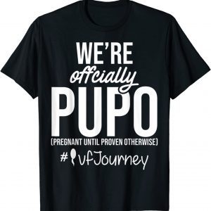 IVF Warrior Dad Mom PUPO Transfer Day Infertility 2022 Shirt