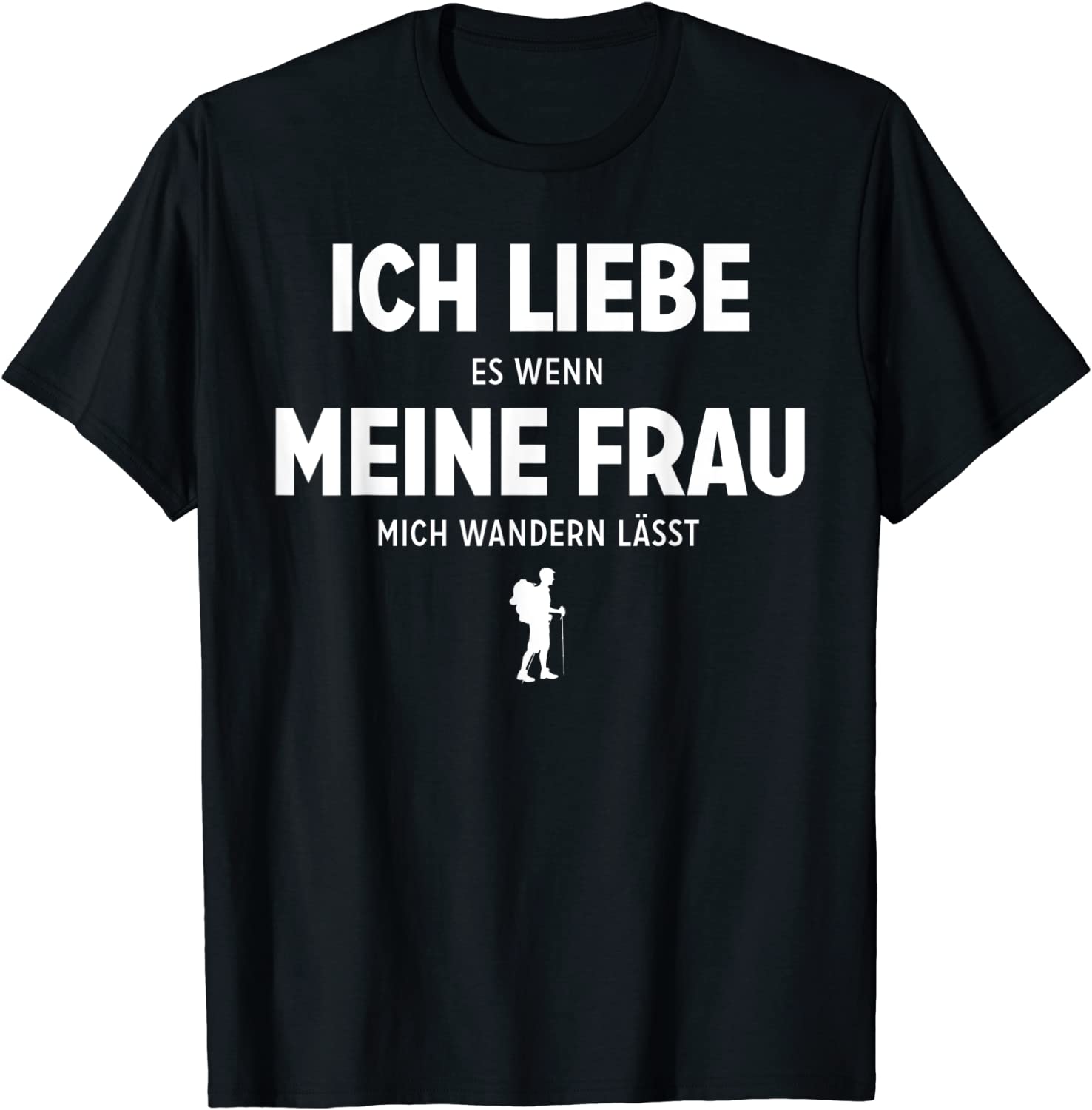 Ich Liebe Es Wenn Meine Frau Mich Wandern Lasst Classic Shirt