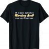 If I Can Survive Marching Band I Can Survive Anything 2022 Shirt