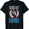 I'm A Boxing Expert Boxer Coach Sport Knockout Puncher Classic Shirt