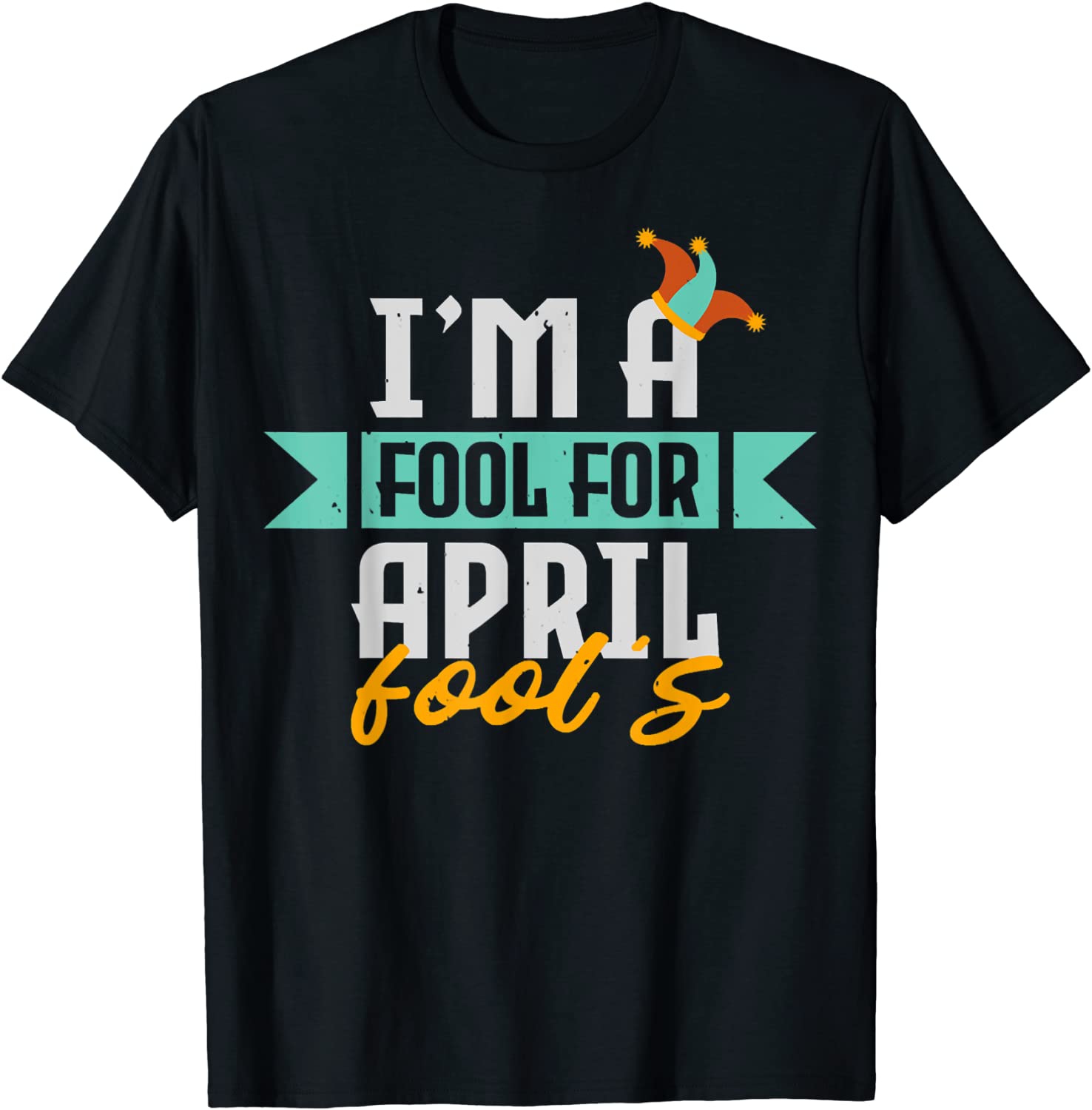 I'm A Fool For April Fool's, Happy April Fool's Day Saying 2022 Shirt