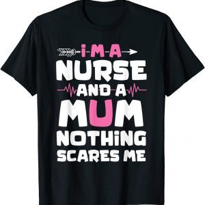 I'm A Nurse Mum Nursing Scrub Mother's Day Womens 2022 Shirt