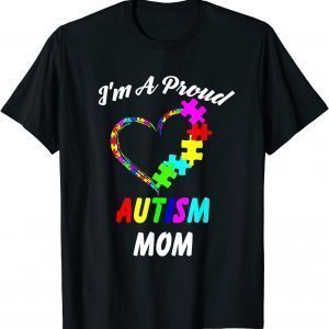 I'm A Proud Autism Mom Love Autism Awareness Classic Shirt