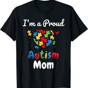 I'm A Proud Autism Mom Mother Mommy Heart Classic Shirt